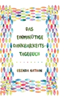 Das Einminütige Dankbarkeits-Tagebuch (German Edition) 1952358027 Book Cover