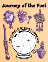 Journey of the Fool: A Rider-Waite Tarot Story Coloring Book 1956930817 Book Cover