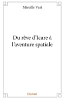Du rêve d'Icare à l'aventure spatiale (French Edition) 241408734X Book Cover