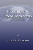 She Threw A Stone Tomorrow 0557755336 Book Cover