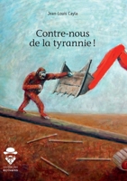 Contre-nous de la tyrannie ! (French Edition) 2342167385 Book Cover