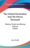 The Oxford Declaration and the Eleven Thousand, Biblical Truths and Bishop ... 1104662469 Book Cover