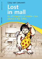 Lost in Mall: An Ethnography of Middle-Class Jakarta in the 1990s 9067183113 Book Cover