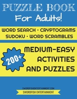 Puzzle Book For Adults: Word Search, Sudoku, Cryptograms, Scrambles 200+ Activities 1687275599 Book Cover