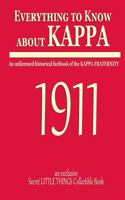 Everything to Know about Kappa: An Unlicensed Historical Factbook of the Kappa Fraternity 1720156352 Book Cover
