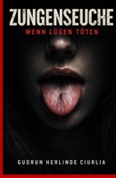 Zungenseuche: Wenn Lügen töten (German Edition) B0GSMPRDYB Book Cover