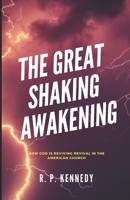 The Great Shaking Awakening: How God is Reviving Revival in the American Church B089D3N2CL Book Cover
