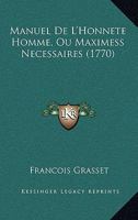 Manuel De L'Honnete Homme, Ou Maximess Necessaires (1770) 112000005X Book Cover