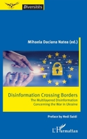 Disinformation crossing borders: The Multilayered Disinformation Concerning the War in Ukraine (Diversités) (French Edition) 2140299795 Book Cover