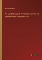 An Explanatory and Pronouncing Dictionary of the Noted Names of Fiction 3368158783 Book Cover