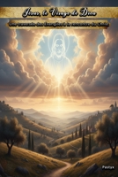 Jésus, le Visage de Dieu: Une traversée des Évangiles à la rencontre du Christ B0FW69L1RW Book Cover
