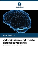Valproinsäure-induzierte Thrombozytopenie (German Edition) 6208081998 Book Cover