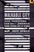 Walkable City: How Downtown Can Save America, One Step at a Time 0374285810 Book Cover