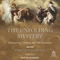 The Unfolding Mystery: Discovering Christ in the Old Testament, 2nd Edition B0BZ3GVFG2 Book Cover
