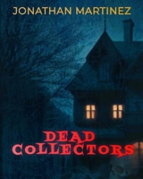 Dead Collectors B0CF4J4BYT Book Cover