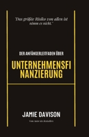 Der Einsteigerleitfaden zur Unternehmensfinanzierung B0BFDWCY6H Book Cover