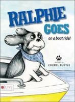 Ralphie Goes on a Boat Ride! 1602472432 Book Cover