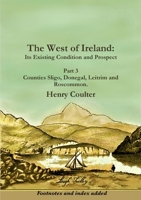The West of Ireland: Its Existing Condition and Prospect, Part 3 129125479X Book Cover