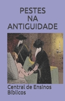 PESTES NA ANTIGUIDADE: HISTÓRIA E SAÚDE PÚBLICA B093RWX5WW Book Cover