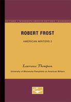 Robert Frost - American Writers 2: University of Minnesota Pamphlets on American Writers 0816601925 Book Cover