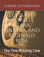 Lee Harvey Oswald, Frank Sinatra, and Reginald Rose: The One Missing Line B08BF2V12J Book Cover