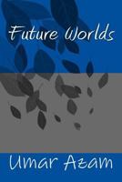 Future Worlds 153517725X Book Cover