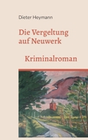 Die Vergeltung auf Neuwerk: Band 2 der Neuwerk-Krimireihe (German Edition) 3758311160 Book Cover