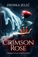 Crimson Rose: Unhappy in love, united in death (Crimson Stories) B0FD3FF6TW Book Cover
