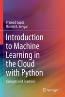Introduction to Machine Learning in the Cloud with Python: Concepts and Practice 3030712699 Book Cover