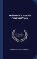 Problems of a Scottish Provincial Town 1340331594 Book Cover