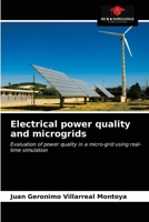 Electrical power quality and microgrids: Evaluation of power quality in a micro-grid using real-time simulation 6203380113 Book Cover
