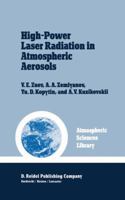 High-Power Laser Radiation in Atmospheric Aerosols (Atmospheric and Oceanographic Sciences Library) 9027717362 Book Cover