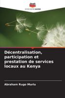 Décentralisation, participation et prestation de services locaux au Kenya 6209342396 Book Cover