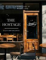 The Hostage: Held By Something Unseen B0GDW37C6N Book Cover