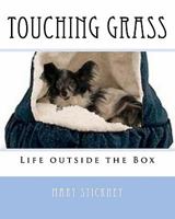 Touching Grass: Life outside the box 1456531328 Book Cover