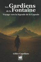 Les Gardiens de la Fontaine: Voyage vers la légende de la Capsule B0FHKR76XS Book Cover