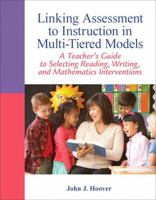 Linking Assessment to Instruction in Multi-Tiered Models: A Teacher's Guide to Selecting, Reading, Writing, and Mathematics Interventions 0132542676 Book Cover