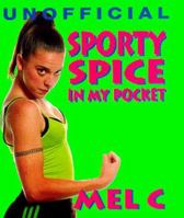 Sporty Spice: In My Pocket (Unofficial Spice Girls, in My Pocket Series) 076519130X Book Cover