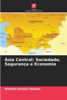 Ásia Central: Sociedade, Segurança e Economia (Portuguese Edition) 6206948536 Book Cover