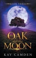 The Oak and the Moon 0991004442 Book Cover