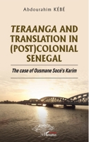 Teraanga and Translation in (Post)Colonial Senegal: The case of Ousmane Socé’s Karim 2336565900 Book Cover