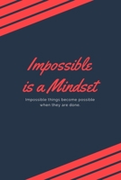 Impossible is a mindset 1674733437 Book Cover