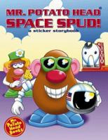 Mr. Potato Head: Space Spud! a Sticker Storybook (Mr. Potato Head Sticker Storybooks) 0525461930 Book Cover