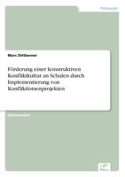 Forderung Einer Konstruktiven Konfliktkultur an Schulen Durch Implementierung Von Konfliktlotsenprojekten 3838626788 Book Cover