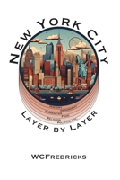New York City: Layer by Layer (Layer by Layer Guides) 1959521047 Book Cover
