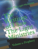 The Writings of I Saw The Light Ministries: Volume 2: Prophecy B0851M9HXB Book Cover