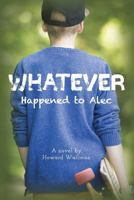 WHATEVER Happened to Alec 1983966533 Book Cover
