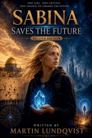 Sabina Saves The Future - Second Edition 1922535532 Book Cover