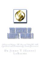 The Essence of Liberty: Volume I: Liberty and History: The Rise and Fall of the Noble Experiment with Constitutionally Limited Government 1495466000 Book Cover