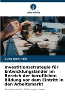 Investitionsstrategie für Entwicklungsländer im Bereich der beruflichen Bildung vor dem Eintritt in den Arbeitsmarkt (German Edition) 6202337184 Book Cover